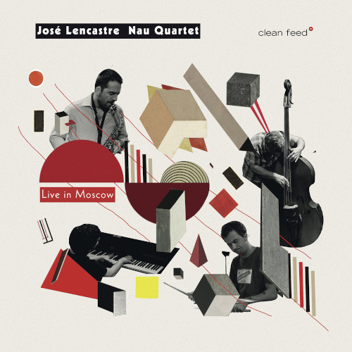 JOSE LENCASTRE / Nau Quartet: Live In Moscow
