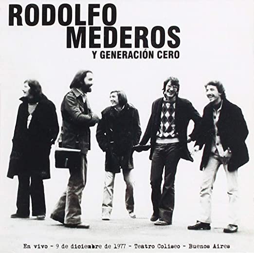 RODOLFO MEDEROS Y GENERACION CERO / ロドルフォ・メデーロス & ヘネラシオン・セロ / EN VIVO - TEATRO COLISEO - 1977 