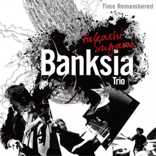 TAKASHI SUGAWA / 須川崇志 / Time Remembered / タイム・リメンバード