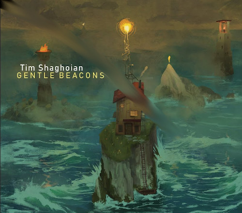 TIM SHAGHOIAN / ティム・シャゴイアン / Gentle Beacons
