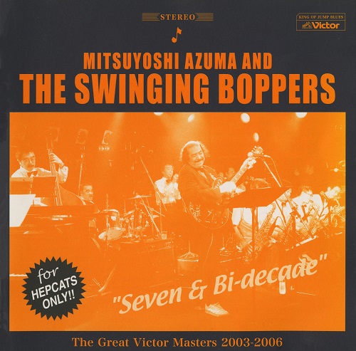 MITSUYOSHI AZUMA & THE SWINGING BOPPERS / 吾妻光良 & The Swinging Boppers / セヴン & ビー・ディケイド ~グレート・ビクター・マスターズ 2003-2006(LP)