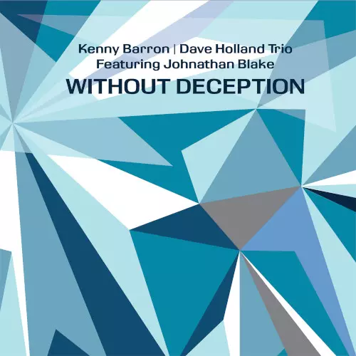 KENNY BARRON & DAVE HOLLAND / ケニー・バロン&デイブ・ホランド / WITHOUT DECEPTION(FEAT. JOHNATHAN BLAKE)  / ウィズアウト・ディセプション(フィーチャリング・ジョサナン・ブレイク) 