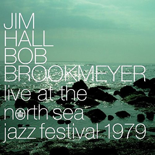 JIM HALL & BOB BROOKMEYER / ジム・ホール&ボブ・ブルックマイヤー / ライヴ・アット・ザ・ノース・シー・ジャズ・フェスティバル