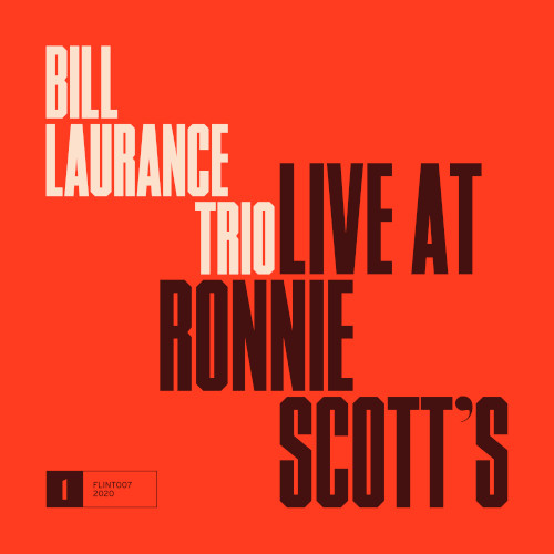 BILL LAURANCE / ビル・ローレンス / Live At Ronnie Scott’s / ライブ・アット・ロニースコッツ
