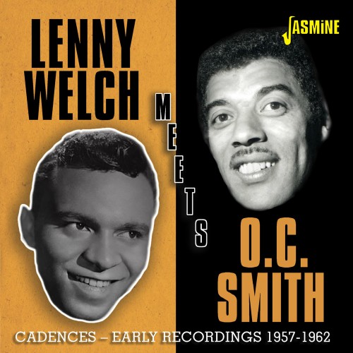 LENNY WELCH/O.C. SMITH / CADENCES: EARLY RECORDINGS 1957-1962 (CD-R)