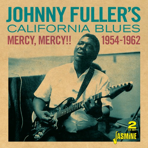 JOHNNY FULLER/CALIFORNIA BLUES / MERCY MERCY 1954-1962(CD-R)