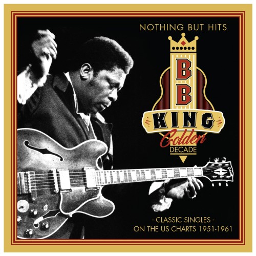 B.B. KING / B.B.キング / NOTHING BUT HITS: CLASSIC SINGLES ON THE US CHARTS(CD-R)