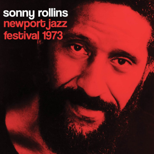 SONNY ROLLINS / ソニー・ロリンズ / Newport Jazz Festival 1973 / ニューポート・ジャズ・フェスティバル1973