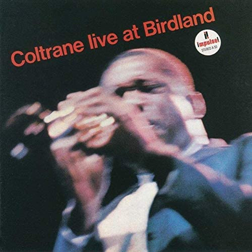 JOHN COLTRANE / ジョン・コルトレーン / LIVE AT BIRDLAND / ライヴ・アット・バードランド