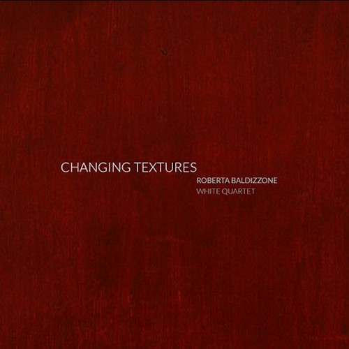 ROBERTA BALDIZZONE / Changing Textures