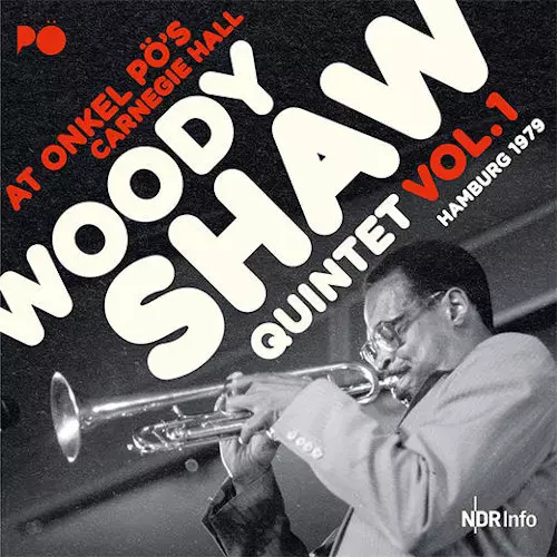 WOODY SHAW / ウディ・ショウ / オンケル・ポー・カーネギー・ホール-ハンブルグ 1979 ファースト・セット (2CD)