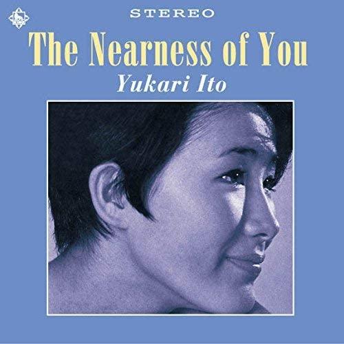 YUKARI ITO / 伊東ゆかり / The Nearness of You