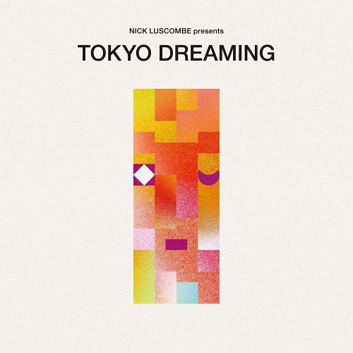 オムニバス(TOKYO DREAMING) / NICK LUSCOMBE presents TOKYO DREAMING
