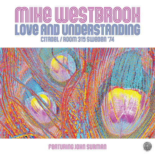 MIKE WESTBROOK / マイク・ウェストブルック / Love and Understanding: Citadel/Room 315 Sweden ’74