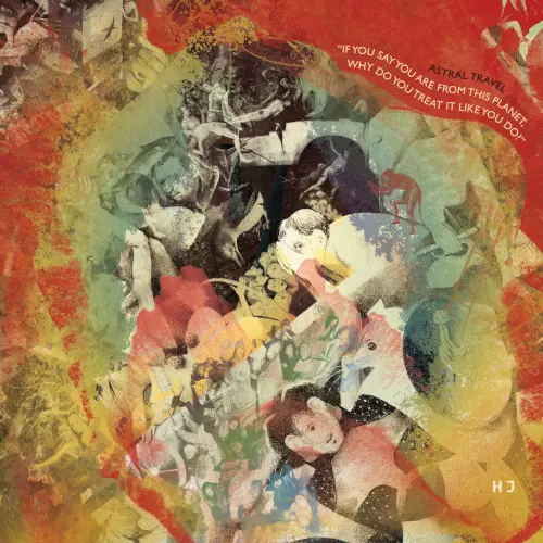 ASTRAL TRAVEL / アストラル・トラヴェル / If You Say You Are From This Planet, Why Do You Treat It Like You Do?