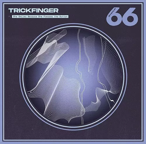 TRICKFINGER  (JOHN FRUSCIANTE) / ジョン・フルシアンテ・プレゼンツ・トリックフィンガー / SHE SMILES BECAUSE SHE PRESSES THE BUTTON / シー・スマイルズ・ビコーズ・シー・プレッセズ・ザ・ボタン