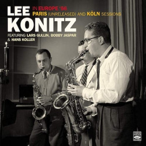 LEE KONITZ / リー・コニッツ / In Europe ’56 Paris (Unreleased) and Koln Sessions / イン・ヨーロッパ'56 パリ・アンド・ケルン・セッションズ 