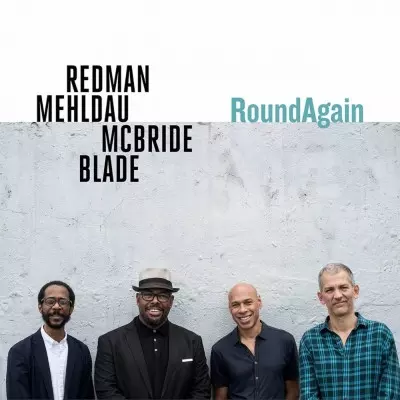 JOSHUA REDMAN, BRAD MEHLDAU, CHRISTIAN MCBRIDE, BRIAN BLADE / ジョシュア・レッドマン、ブラッド・メルドー、クリスチャン・マクブライド&ブライアン・ブレイド / ラウンドアゲイン