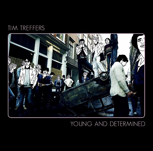 TIM TREFFERS / ティム・トレファーズ / YOUNG AND DETERMINED / ヤング・アンド・ディターミンド