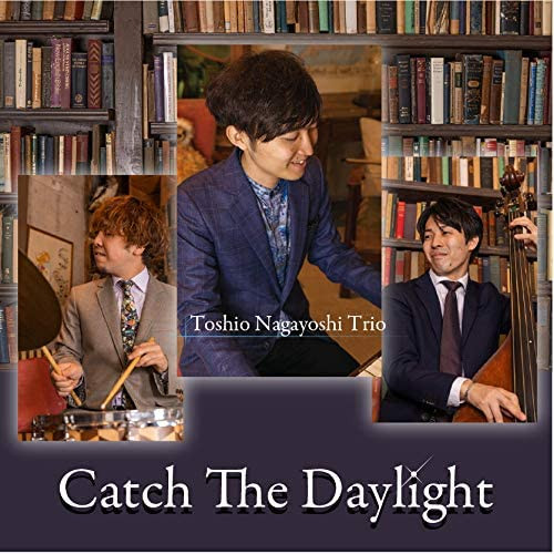TOSHIO NAGAYOSHI / 永吉俊雄 / Catch The Daylight