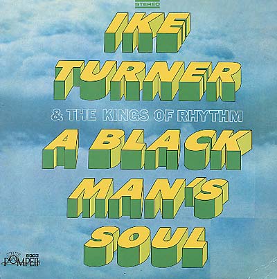 IKE TURNER & THE KINGS OF RHYTHM / アイク・ターナー& ザ・キングス・オブ・リズム / ア・ブラック・マンズ・ソウル