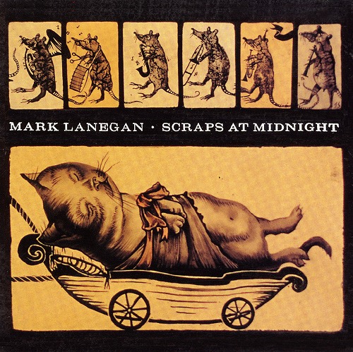 MARK LANEGAN (MARK LANEGAN BAND) / マーク・ラネガン / スクラップス・アット・ミッドナイト