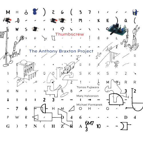 THUMBSCREW / サムスクリュー / Anthony Braxton Project