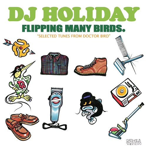 DJ HOLIDAY (a.k.a. 今里 from STRUGGLE FOR PRIDE) / FLIPPING MANY BIRDS.(selected tunes from Doctor Bird) 