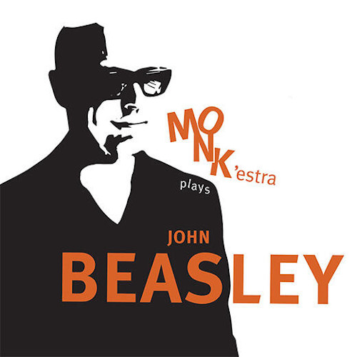 JOHN BEASLEY / ジョン・ビーズリー / モンケストラ・プレイズ・ジョン・ビーズリー