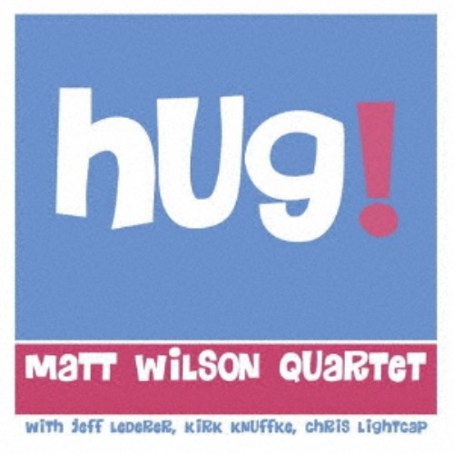 MATT WILSON / マット・ウィルソン / ハグ!