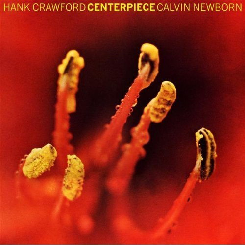 HANK CRAWFORD / ハンク・クロフォード / センターピース