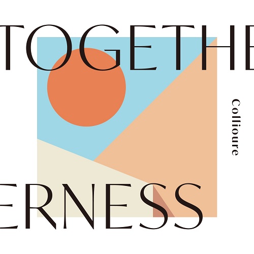 COLLIOURE / TOGETHERNESS