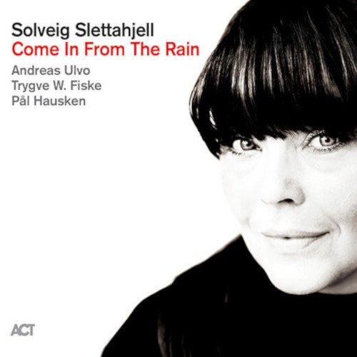 SOLVEIG SLETTAHJELL / スールヴァイグ・シュレッタイェル / Come In From The Rain