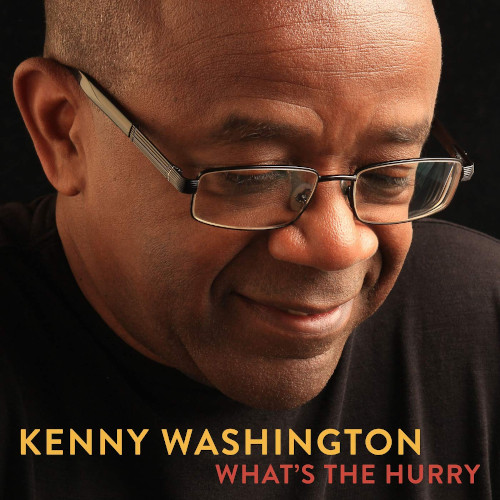 KENNY WASHINGTON / ケニー・ワシントン / What's The Hurry