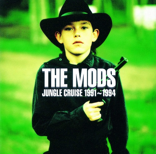THE MODS / ザ・モッズ / JUNGLE CRUISE 1991~1994