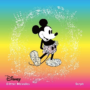 Serph / Disney Glitter Melodies