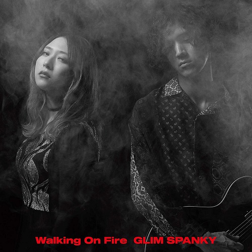 GLIM SPANKY / グリムスパンキー / Walking On Fire