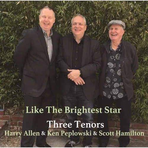 THREE TENORS - SCOTT HAMILTON / KEN PEPLOWSKI / HARRY ALLEN