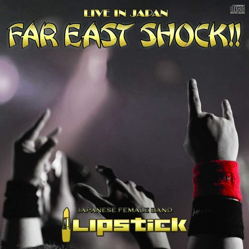 LIPSTICK / リップスティック / FAR EAST SHOCK!! / ファー・イースト・ショック!! 