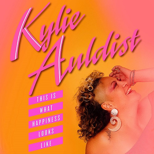 KYLIE AULDIST / カイリー・オールディスト / THIS IS WHAT HAPPINESS LOOKS LIKE