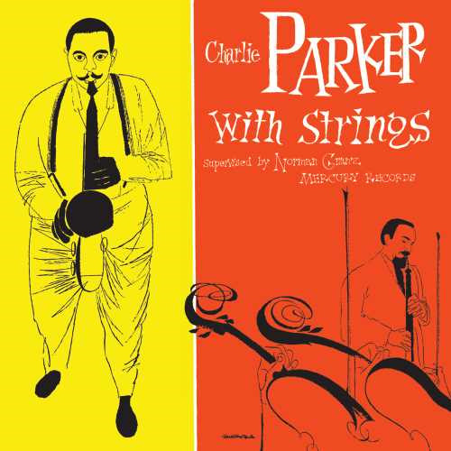 CHARLIE PARKER / チャーリー・パーカー / Complete Charlie Parker With Strings / ザ・コンプリート・チャーリー・パーカー・ウィズ・ストリングス