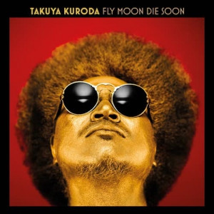 TAKUYA KURODA / 黒田卓也 / Fly Moon Die Soon(LP)