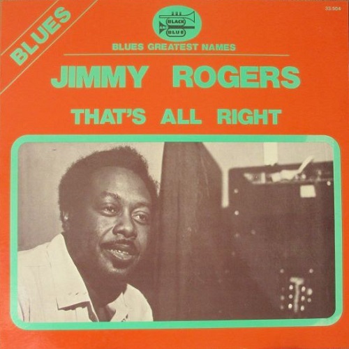JIMMY ROGERS / ジミー・ロジャース / ザッツ・オール・ライト