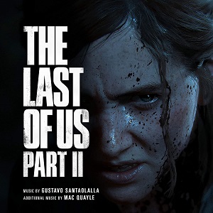 グスターボ・アドルフォ・サンタオラヤ / THE LAST OF US PART II オリジナル・サウンドトラック
