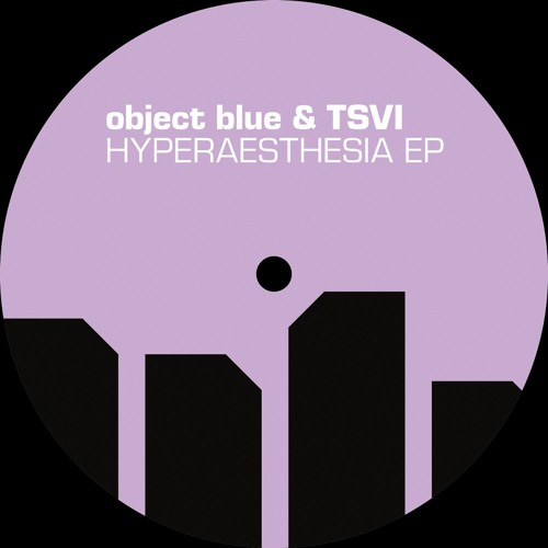 OBJECT BLUE X TSVI / HYPERAESTHESIA EP