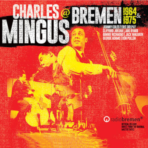 CHARLES MINGUS / チャールズ・ミンガス / @ BREMEN 1964 & 1975 / アット・ブレーメン1964&1975