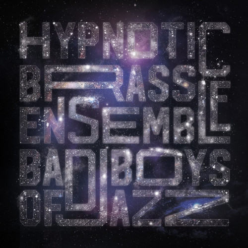 HYPNOTIC BRASS ENSEMBLE / ヒプノティック・ブラス・アンサンブル / Bad Boys Of Jazz