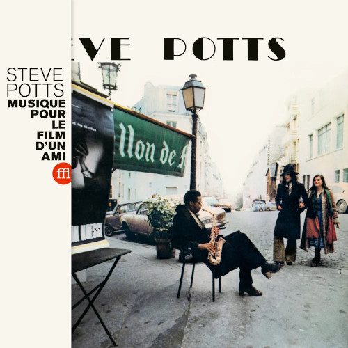 STEVE POTTS / スティーヴ・ポッツ / Musique Pour Le Film D'Un Ami