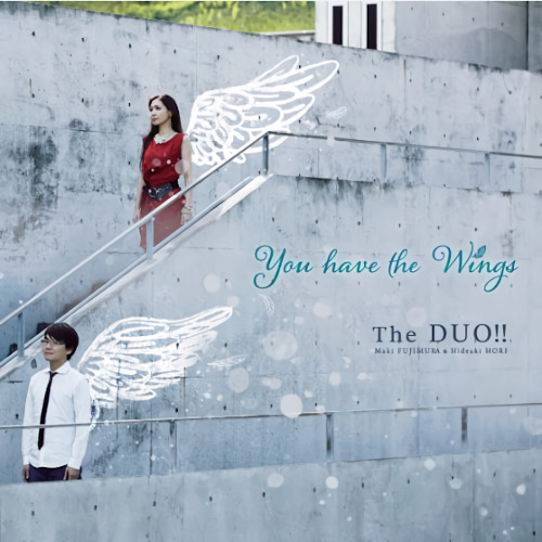 The DUO!!(MAKI FUJIMURA & HIDEAKI HORI) / ザ・デュオ!!(藤村麻紀&堀秀彰) / YOU HAVE THE WINGS / ユー・ハブ・ザ・ウィングス