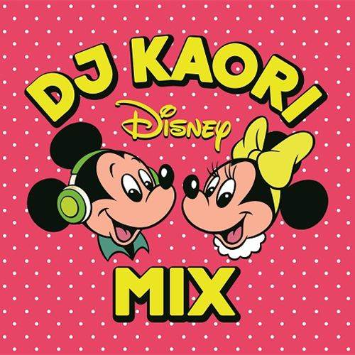 DJ KAORI / DJ KAORI DISNEY MIX